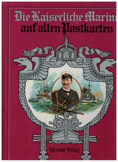 Die Kaiserliche Marine auf alten Postkarten (1 St.) Arnold Kludas, Theo Beer; Weltbild